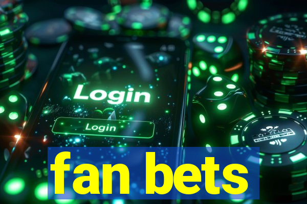 fan bets
